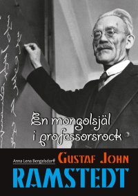 Omslag Gustaf John Ramstedt - En mongolsjäl i professorsrock